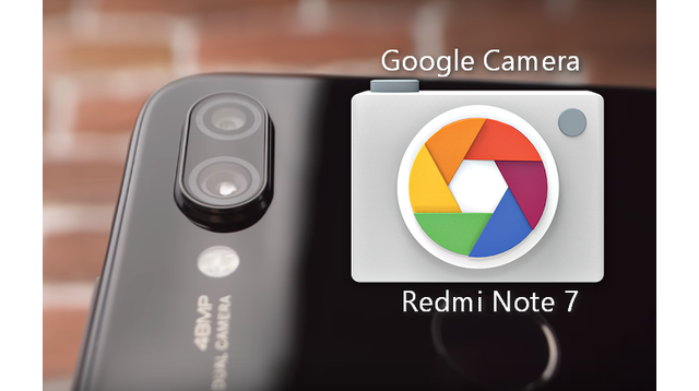 Как установить Google Camera на Xiaomi Redmi Note 7?