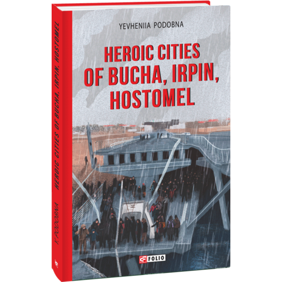 Yevheniia Podobna: Heroic cities of Bucha, Irpin, Hostomel